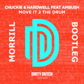 Hardwell & Chuckie - Move It 2 The Drum (MORRILL Big Room Bootleg)