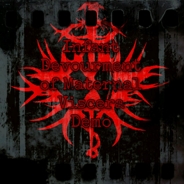 Infant Devourment of Maternal Viscera (Demo 2015)