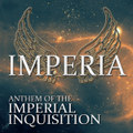 Imperia (Official Anthem Of The Imperial Inquisition)