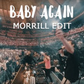 Skrillex, Four Tet, Fred Again.. - Baby Again (MORRILL Club Edit)