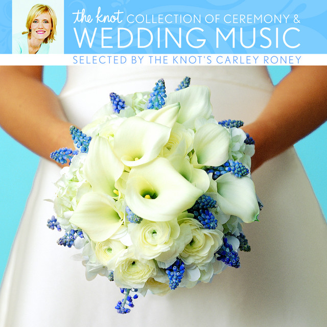 The Knot Collection of Ceremony & Wedding Music selected by The Knot's Carley Roney