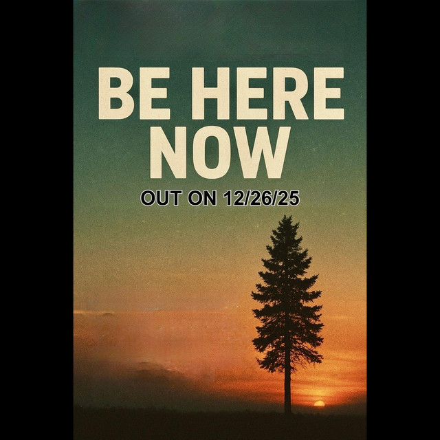 Be Here Now